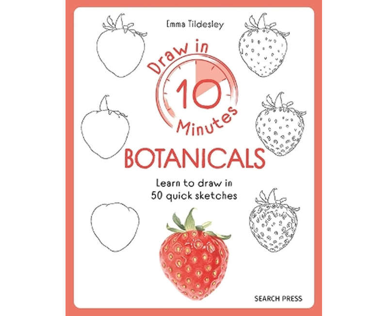 Draw in 10 Minutes: Botanicals