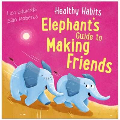Elephant's Guide to Making Friends