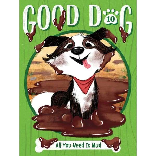 Good Dog: All You Need Is Mud