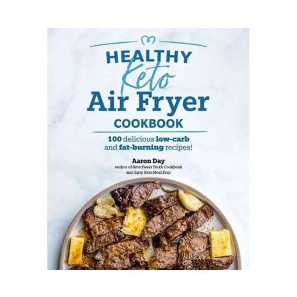 Healthy Keto Air Fryer Cookbook