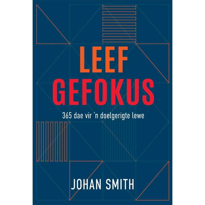 Leef Gefokus: 365 Dae Vir 'N Doelgerigte Lewe
