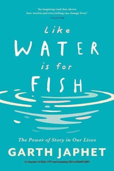 Like Water Is For Fish