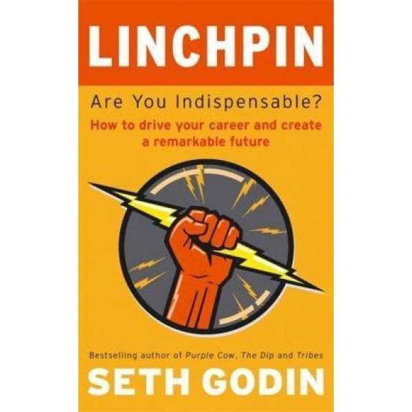 Linchpin Are You Indispensable