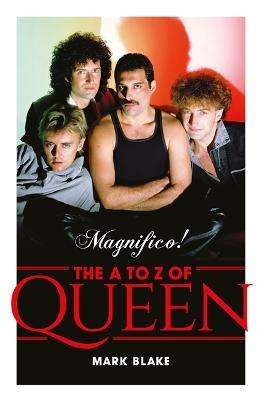 Magnifico! - The A To Z Of Queen