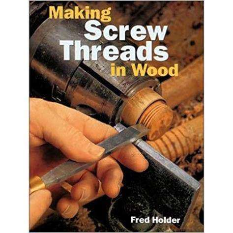 Making Screw Threads In Wood