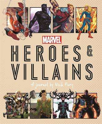 Marvel Heroes And Villains - A Journal By Nick Fury