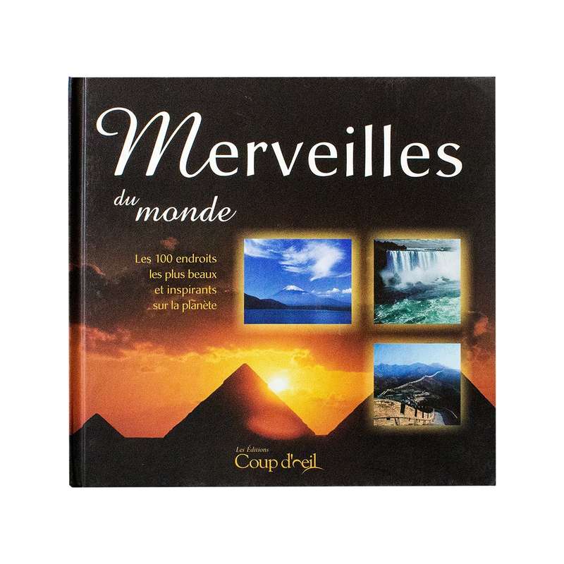 Merveilles Du Monde Les 100 Endroits Les Plus Beaux Et Inspirants Sur La Planete (French)