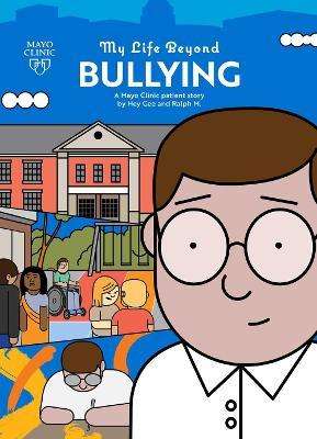 My Life Beyond Bullying - A Mayo Clinic Patient Story