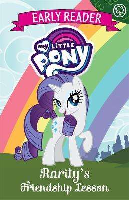 My Little Pony Early Reader - Rarity's Friendship Lesson