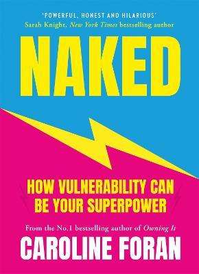 Naked - How Vulnerability Can Be Your Superpower