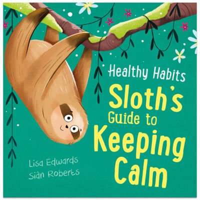 Sloth's Guide to Keeping Calm