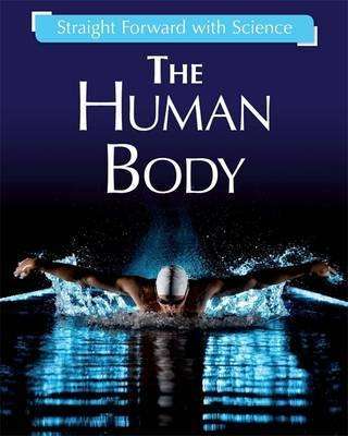 Straight Forward With Science - The Human Body