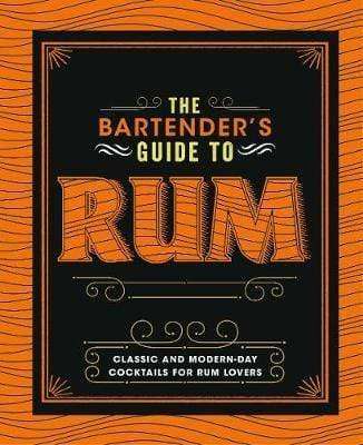 The Bartender's Guide To Rum