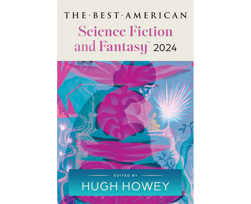 The Best American: Science Fiction and Fantasy 2024