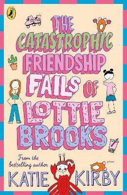 The Catastrophic Friendship Fails Of Lottie Brooks
