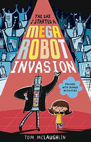 The Day I Started A Mega Robot Invasion