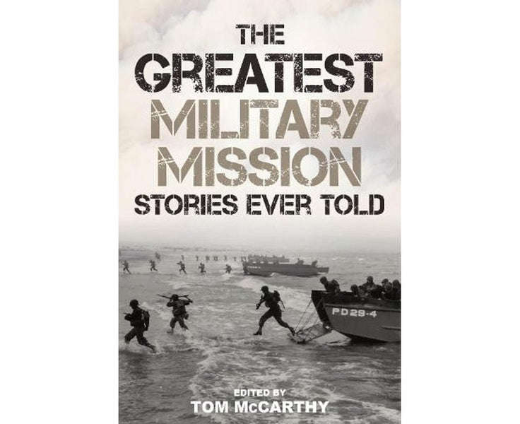 The Greatest Military Mission Stories Ever Told