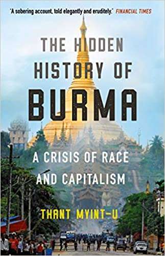 The Hidden History Of Burma