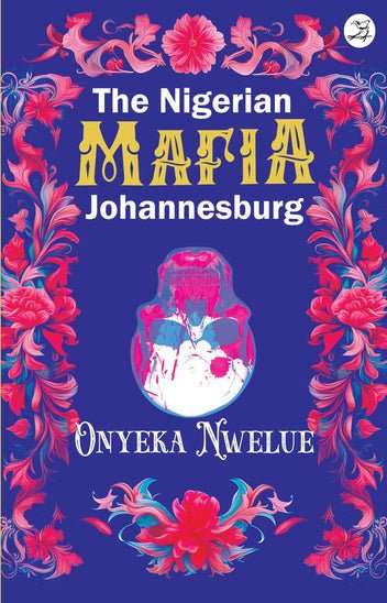 The Nigerian Mafia Johannesburg