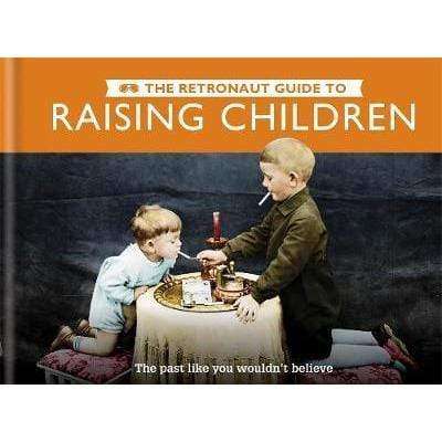 The Retronaut Guide To Raising Children