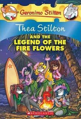 Thea Stilton And The Legend Of The Fire Flowers
