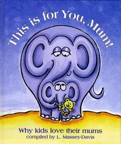 This Is For You Mum!