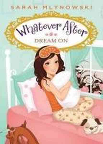 Whatever After - Dream On