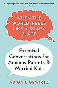 When The World Feels Like A Scary Place
