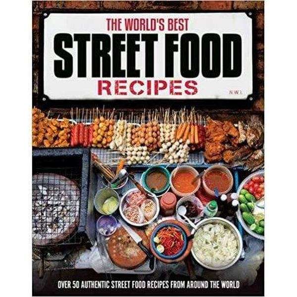 Worlds Best Street Food Recipes Cookbook