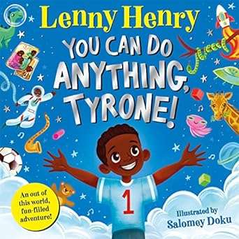 You Can Do Anything, Tyrone!