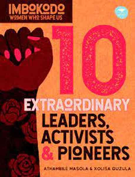 10 Extraordinary Leaders, Activists & Pioneers