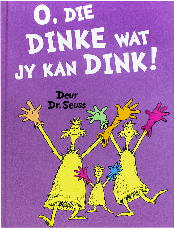 O, Die Dinke Wat jy Kan Dink!