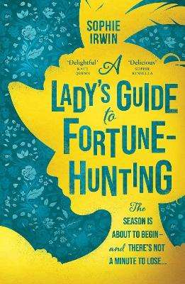 A Lady's Guide To Fortune-Hunting