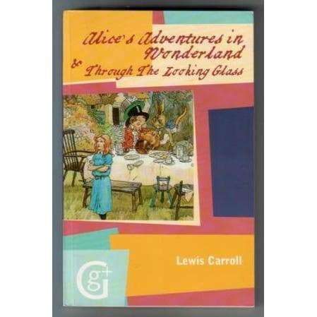 Alice's Adventures In Wonderland And Through the Looking Glass