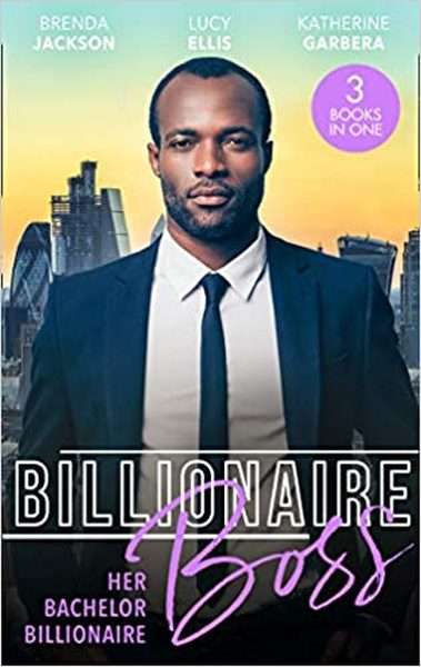 Billionaire Boss: Her Bachelor Billionaire 3in1 Omnibus