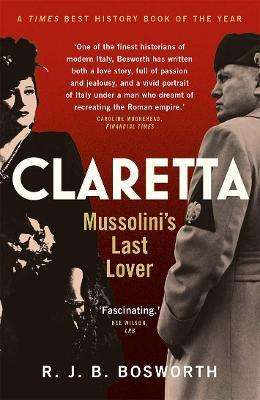 Claretta - Mussolini's Last Lover