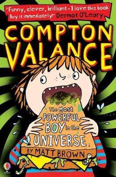 Compton Valance - The Most Powerful Boy in the Universe