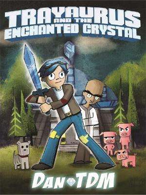 DanTDM - Trayaurus And The Enchanted Crystal