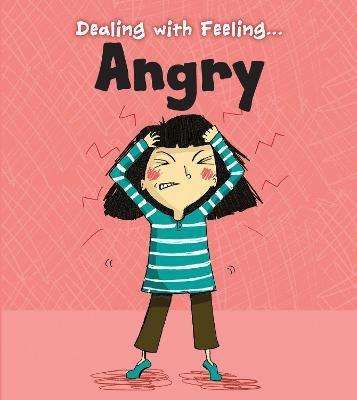 Dealing With Feeling...... Angry