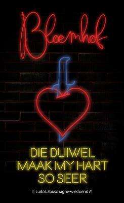 Die Duiwel Maak My Hart So Seer