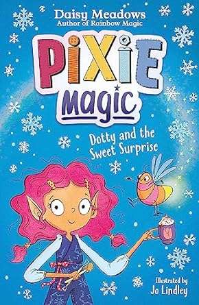 Pixie Magic: Dotty and the Sweet Surprise