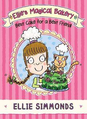 Ellie's Magical Bakery - Best Cake For A Best Friend