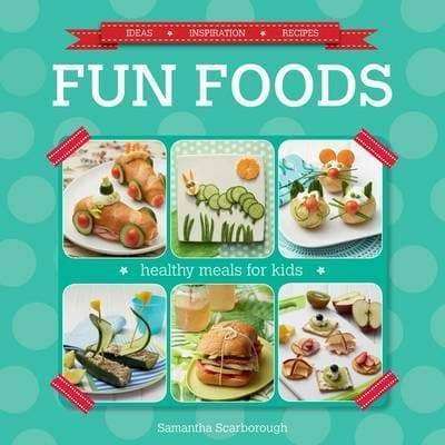 Fun Foods - Healthy Meals For Kids