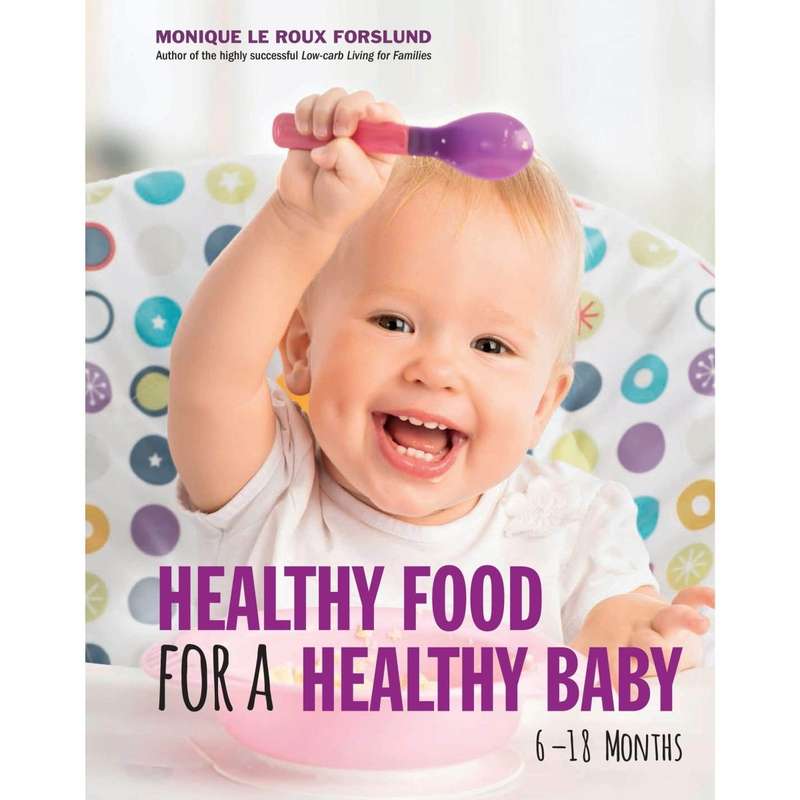 Healthy Food For A Healthy Baby Cookbook