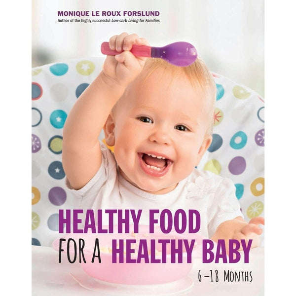 Healthy Food For A Healthy Baby Cookbook