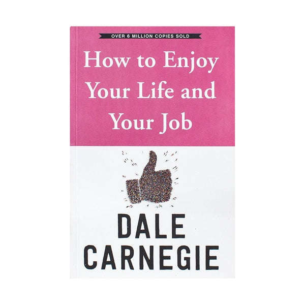 How To Enjoy Your Life And Your Job