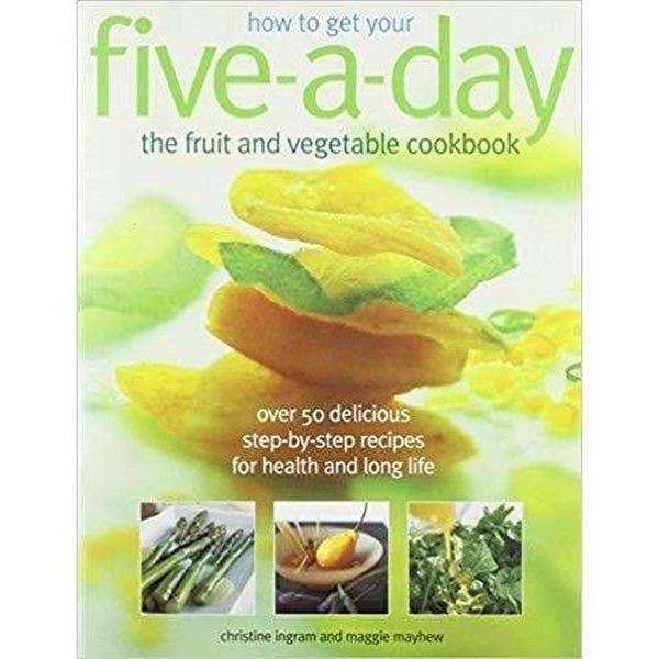 How To Get Your Five-A-Day - Cookbook