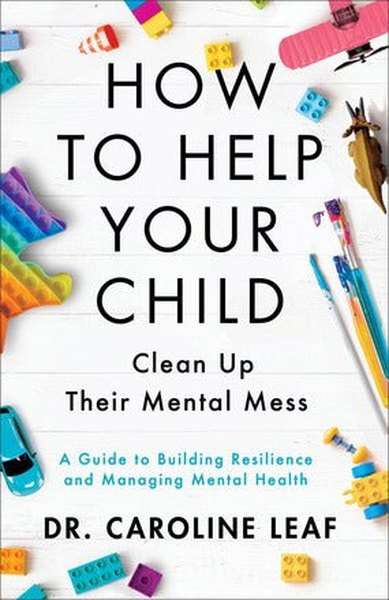 How To Help Your Child Clean Up Their Mental Mess