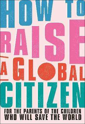 How To Raise A Global Citizen