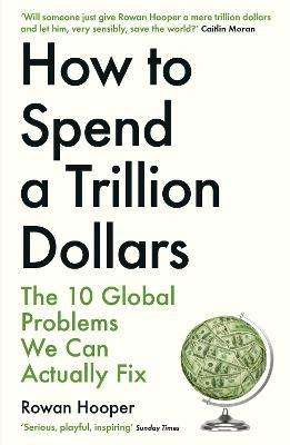 How To Spend A Trillion Dollars